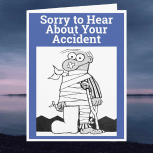 Sorry to Hear About Your Accident. Funny Get Well Card