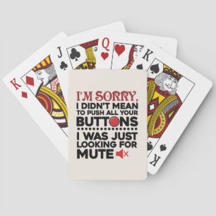 Sorry To Push All Your Buttons Funny Sarcasm Playing Cards