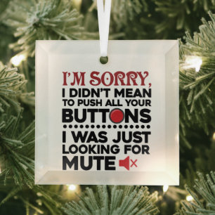 Sorry To Push All Your Buttons Sarcastic Quote Glass Tree Decoration