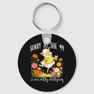 Sorry To The 99 Was Dilly Dallying Christian Sheep Key Ring