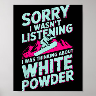 Sorry wasn't listening snowboarder winter humour poster