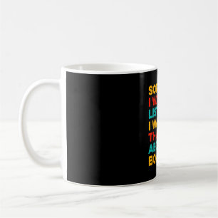 Sorry wasn't listening thinking about boating coffee mug