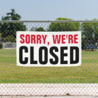 Sorry we're closed - Custom professional 