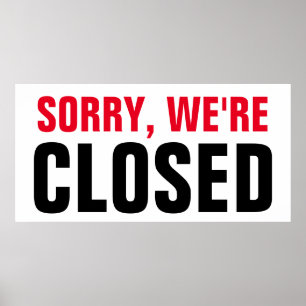 Sorry we're closed - Custom professional  Poster