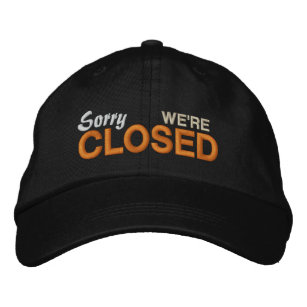 Sorry We're Closed Embroidered Hat