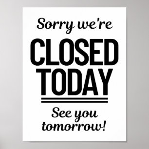 Sorry We're Closed Today Poster
