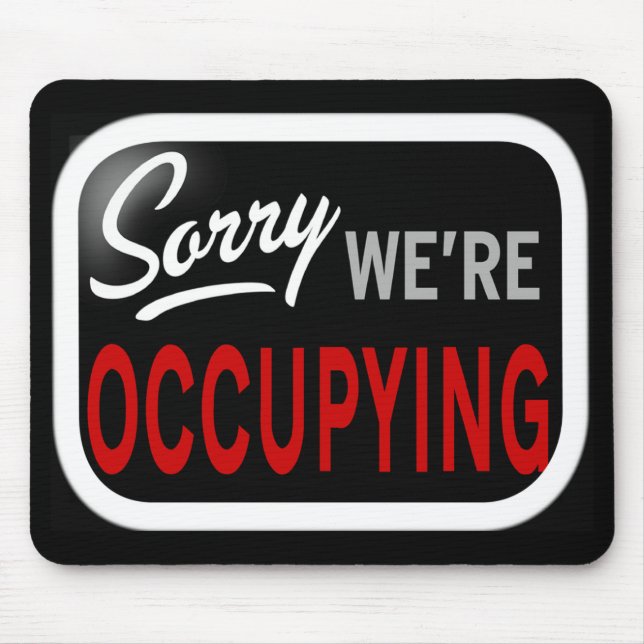 Sorry. We're Occupying Mouse Mat (Front)
