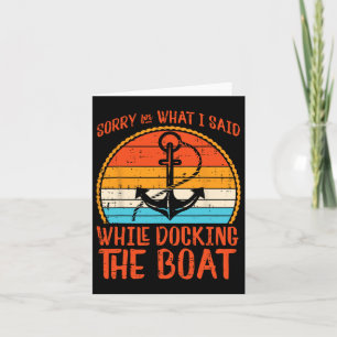 Sorry What I Said While Docking Boat Retro Humour  Card