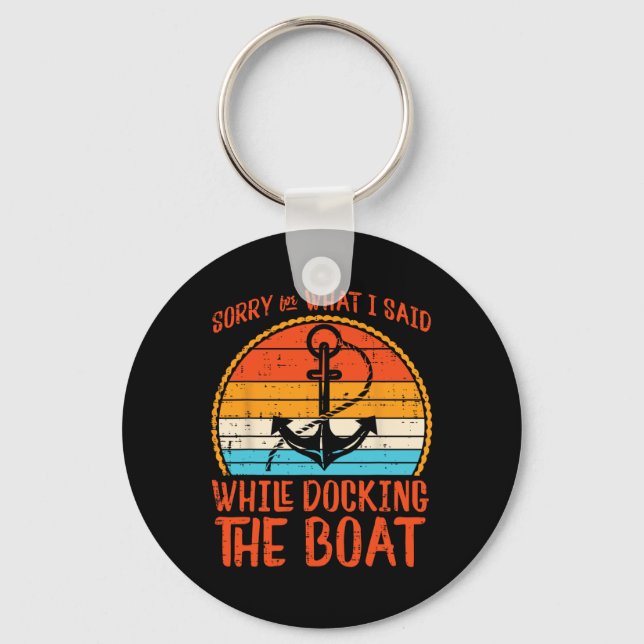Sorry What I Said While Docking Boat Retro Humour  Key Ring (Front)