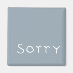sorry white Magnet
