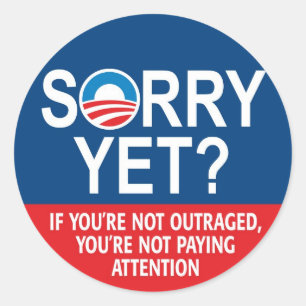 Sorry Yet? Anti Obama -- Nobama Classic Round Sticker