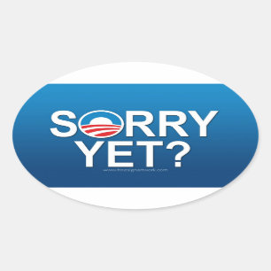 Sorry Yet? Anti Obama -- Nobama Oval Sticker