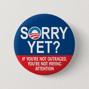 Sorry yet? Anti-Obama Products 6 Cm Round Badge
