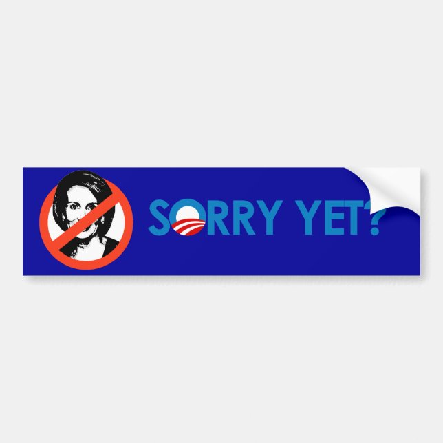SORRY YET?  Bumper Sticker (Front)