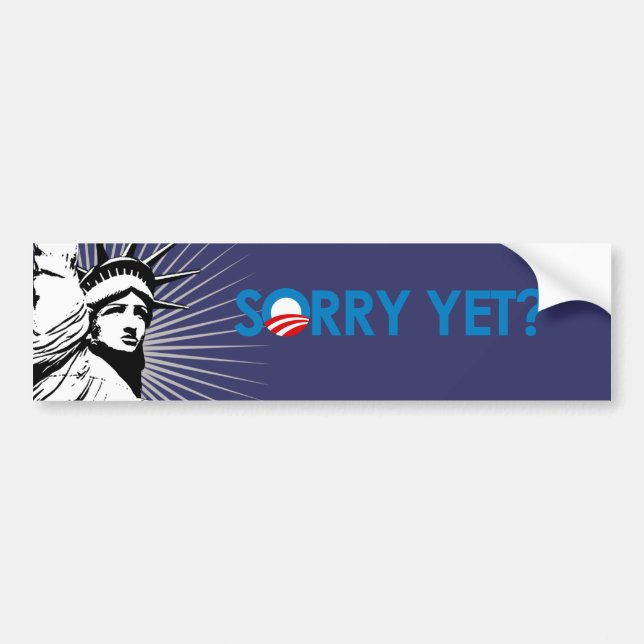 SORRY YET?  Bumper Sticker (Front)