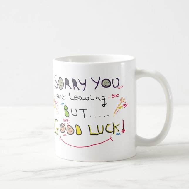 Sorry You Are Leaving Work Coffee Mug (Right)