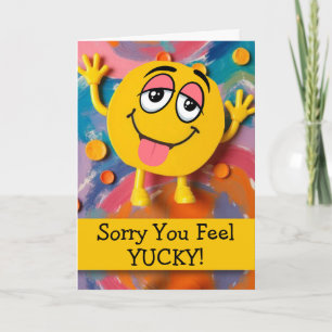 Sorry You Feel Yucky Feel Better Soon Happy Face Card