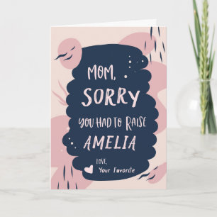 Sorry You Had to Raise Mother's Day Card