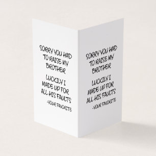 Sorry You Had To Raise My Brother - Your Favourite