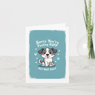 Sorry You're Feeling RUFF Card