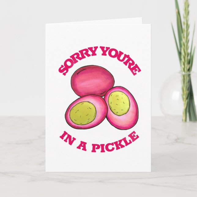 Sorry You're In A Pickle Pickled Red Beet Eggs Card (Front)