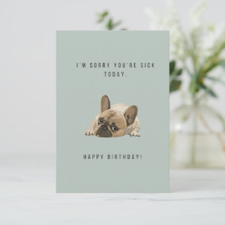 Sorry You're Sick Birthday Card