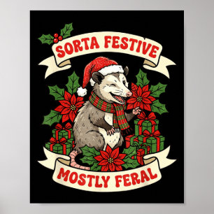 Sorta Festive Mostly Feral Ossum Funny Christmas H Poster