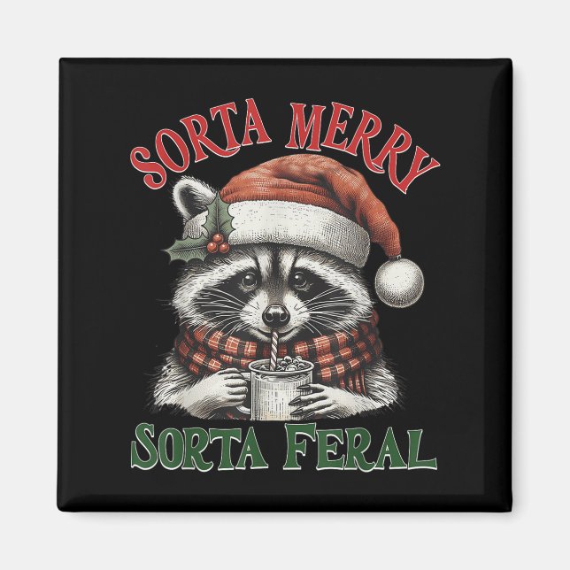 Sorta Merry Sorta Feral Funny Racoon Santa Christm Magnet (Front)