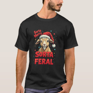 Sorta Merry Sorta Feral Goat Christmas Santa Funny T-Shirt
