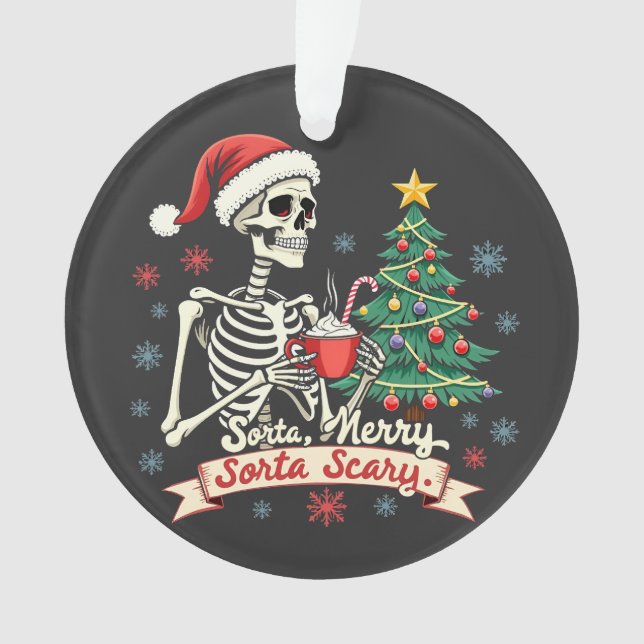 Sorta Merry Sorta Scary Spooky Skeleton Xmas  Ornament (Front)