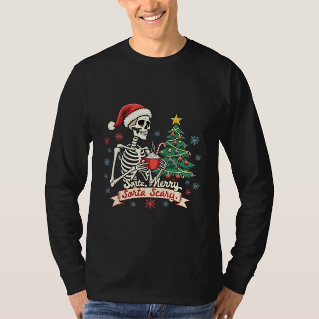 Sorta Merry Sorta Scary Spooky Skeleton Xmas  T-Shirt (Front)