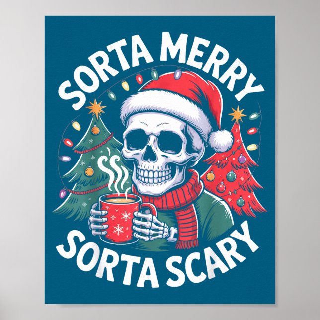 Sorta Merry Sorta Y Skeleton With Santa Hat  Poster (Front)