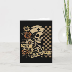 Sorta Ratchet Sorta Nightingale Skeleton Nurse Hal Card