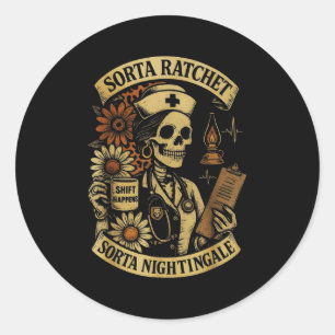 Sorta Ratchet Sorta Nightingale Skeleton Nurse Hal Classic Round Sticker