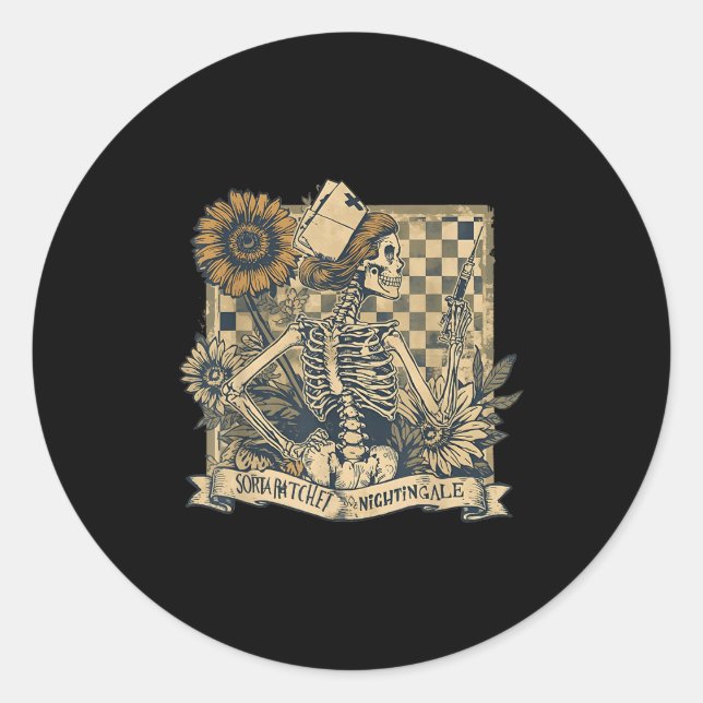 Sorta Ratchet Sorta Nightingale Skeleton Nurse Hal Classic Round Sticker (Front)