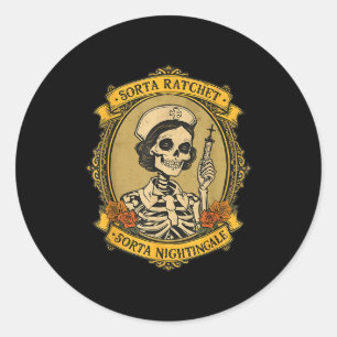 Sorta Ratchet Sorta Nightingale Skeleton Nurse Hal Classic Round Sticker
