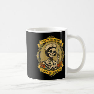Sorta Ratchet Sorta Nightingale Skeleton Nurse Hal Coffee Mug