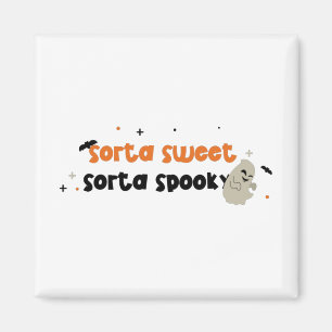 Sorta Sweet Sorta Spooky Magnet