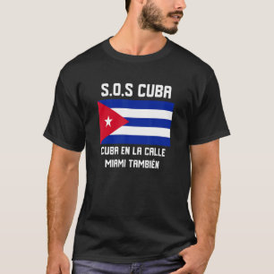 SOS Cuba Si Cuba esta en la Calle Miami tambien Pa T-Shirt