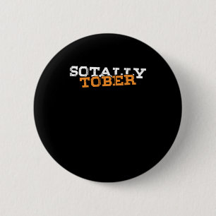Sotally Tober Totally Sober Funny Drunk Gift 6 Cm Round Badge