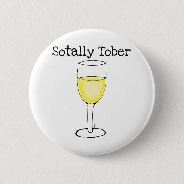 SOTALLY TOBER WINE GLASS FUNNY 6 CM ROUND BADGE (Front)