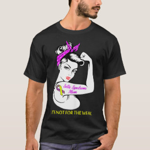 Sotos Syndrome Mum It's Not For The Weak T-Shirt