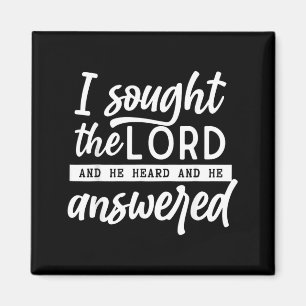 Sought The Lord And He Heard And He Answered Quote Magnet