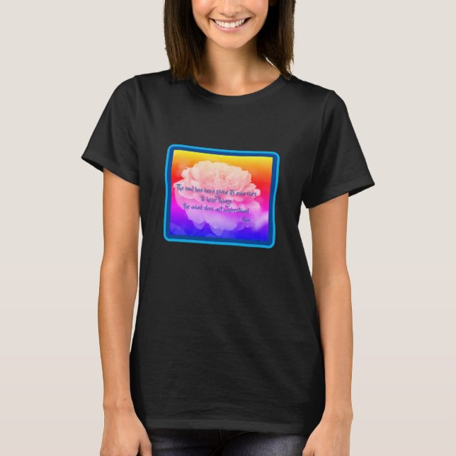 Soul And Mind Rumi Inspirational Quote  T-Shirt (Front)