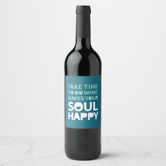 Soul Happy Inspirational Quotes Positive Monday Wine Label (Front)