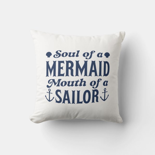 Soul Of A Mermaid Mouth Of A Sailor Cushion (Front)