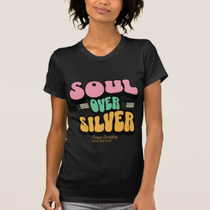 Soul Over Silver T-Shirt