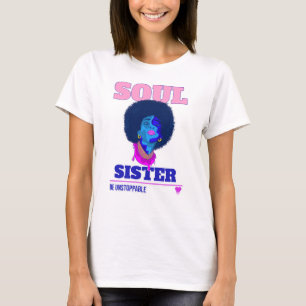 Soul Sister Be Unstoppable Afro Pop Art T-Shirt