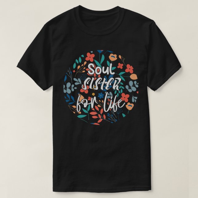 Soul Sister For Life, Funny Best Friend T-Shirt (Design Front)