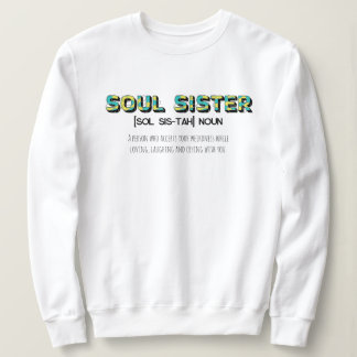 Soul Sister Sweatshirt for Sister Gifts